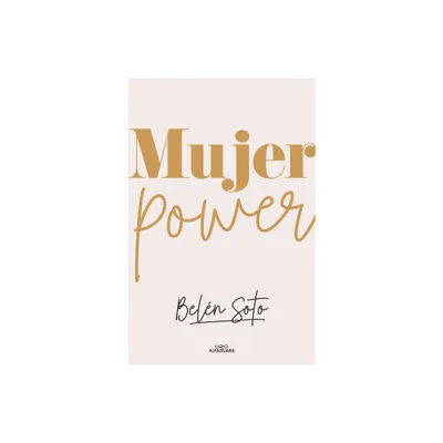 Mujer Power / Woman Power - by Beln Soto (Paperback)