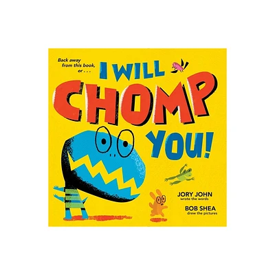 I Will Chomp You! - by Jory John (Hardcover)