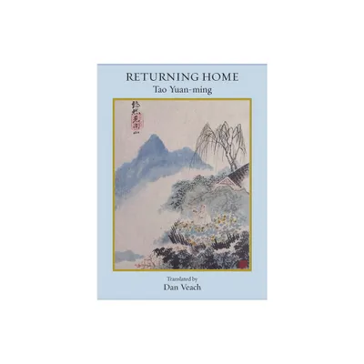 Returning Home: Poems of Tao Yuan-Ming - (Paperback)