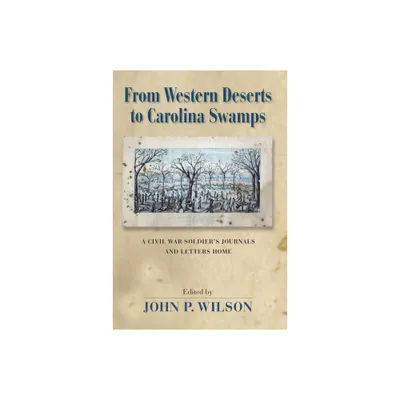 From Western Deserts to Carolina Swamps - by John P Wilson (Hardcover)