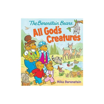 The Berenstain Bears All Gods Creatures - by Mike Berenstain (Board Book)