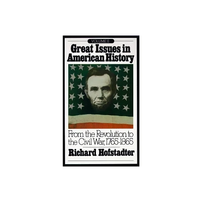 Great Issues in American History, Vol. II - by Richard Hofstadter (Paperback)