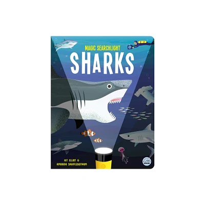 Magic Searchlight - Sharks - (Seek and Find Magic Searchlight Books) by Kit Elliot (Hardcover)