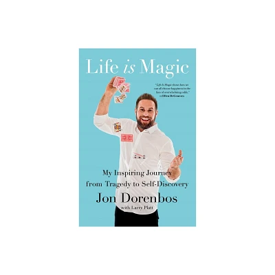 Life Is Magic - by Jon Dorenbos (Paperback)