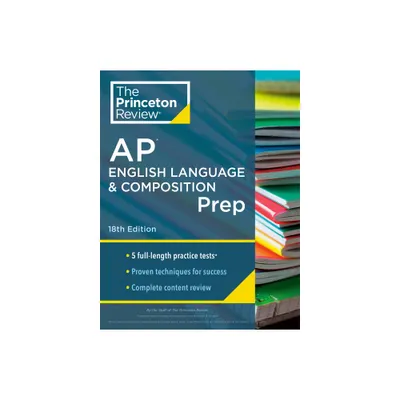 Princeton Review AP English Language & Composition Prep, 18th Edition - (College Test Preparation) by The Princeton Review (Paperback)