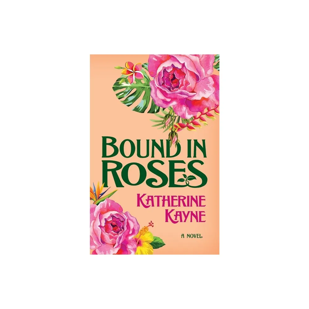 Target Bound in Roses - (The Hawaiian Ladies Riding Society) by Katherine  Kayne (Paperback) | The Market Place