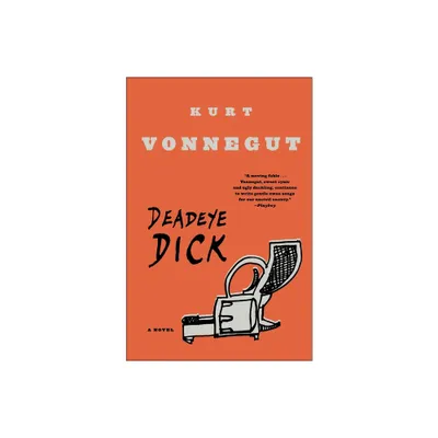 Deadeye Dick - by Kurt Vonnegut (Paperback)