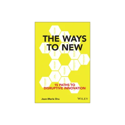 The Ways to New - by Jean-Marie Dru (Hardcover)