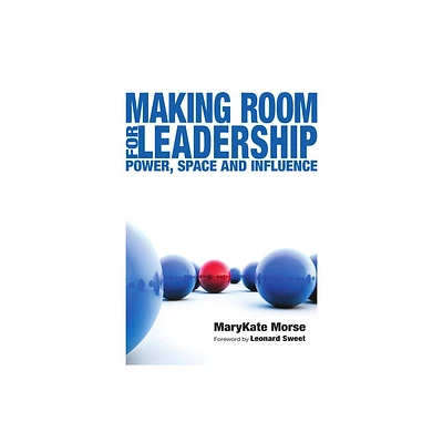 Making Room for Leadership - by Marykate Morse (Paperback)