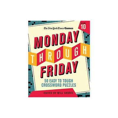 New York Times Games Monday Through Friday 50 Easy to Tough Crossword Puzzles Volume 10 - (Spiral Bound)