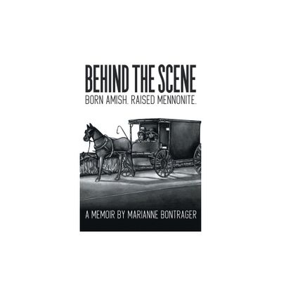 Behind The Scene - by Marianne Bontrager (Paperback)