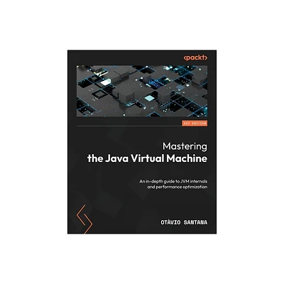 Mastering the Java Virtual Machine - by Otavio Santana (Paperback)