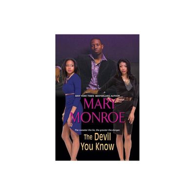 THE DEVIL YOU KNOW - by Mary Monroe (Paperback)