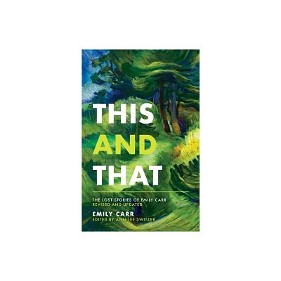 This and That - 2nd Edition by Emily Carr (Paperback)