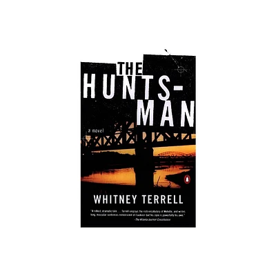 The Huntsman - by Whitney Terrell (Paperback)