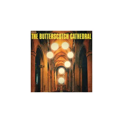 Butterscotch Cathedral - The Butterscotch Cathedral (Vinyl)