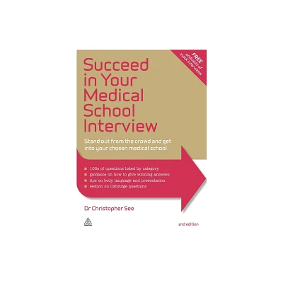 Succeed in Your Medical School Interview - 2nd Edition by Christopher See (Paperback)