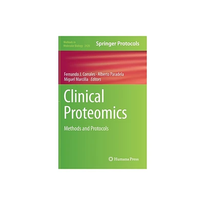 Clinical Proteomics - (Methods in Molecular Biology) by Fernando J Corrales & Alberto Paradela & Miguel Marcilla (Hardcover)