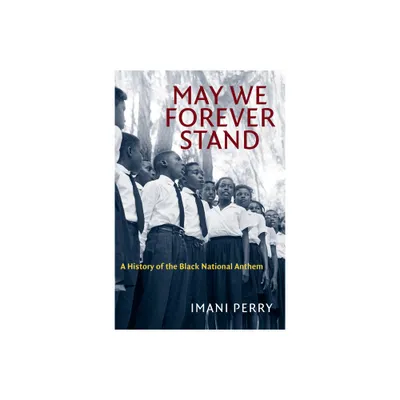 May We Forever Stand - (The John Hope Franklin African American History and Culture) by Imani Perry (Paperback)