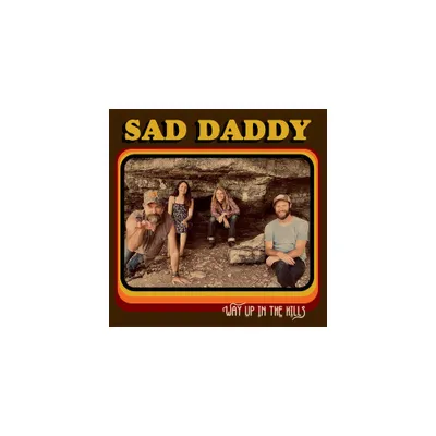 Sad Daddy - Way Up In The Hills (Vinyl)