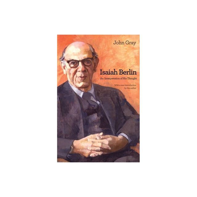 Isaiah Berlin - by John Gray (Paperback)