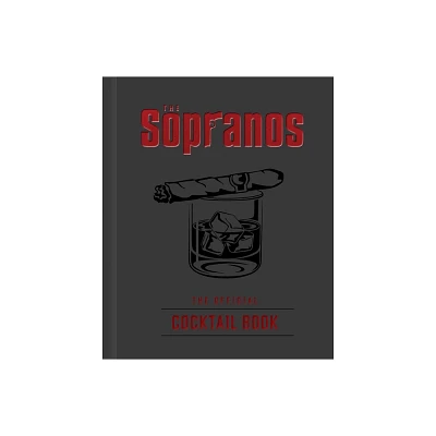 The Sopranos: The Official Cocktail Book - by Sarah Gualtieri & Emma Carlson Berne (Hardcover)