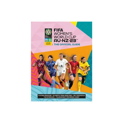 Fifa Womens World Cup Australia/New Zealand 2023: Official Guide - by Catherine Etoe & Natalia Sollohub & Jen ONeill (Paperback)