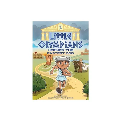 Little Olympians 3: Hermes, the Fastest God - by A I Newton (Paperback)