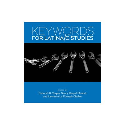 Keywords for Latina/o Studies - by Deborah R Vargas & Lawrence La Fountain-Stokes & Nancy Raquel Mirabal (Paperback)