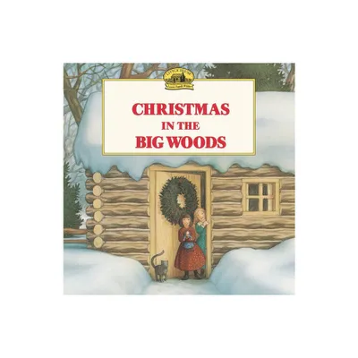 Christmas in the Big Woods - (Little House Picture Book) by Laura Ingalls Wilder (Paperback)