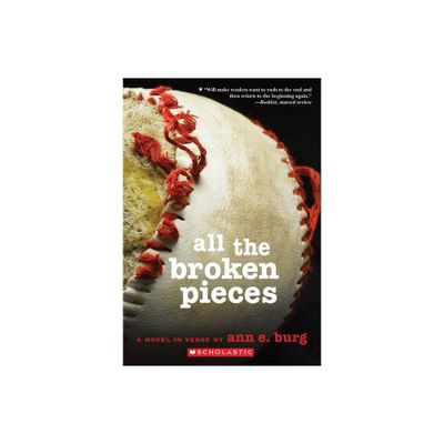 All the Broken Pieces - by Ann E Burg (Paperback)