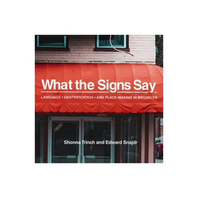 What the Signs Say - by Shonna Trinch & Edward Snajdr (Paperback)