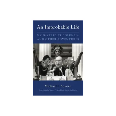 An Improbable Life - by Michael Sovern (Hardcover)