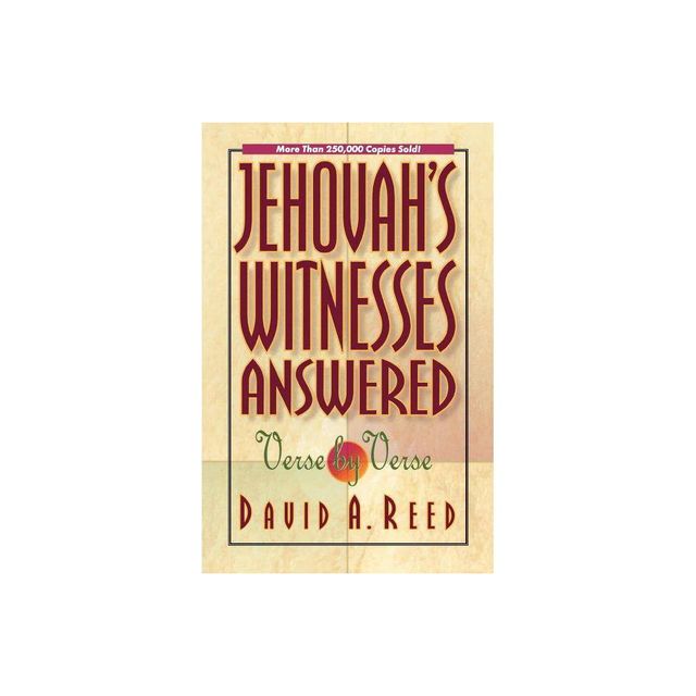 Jehovahs Witnesses Answered Verse by Verse - by David A Reed (Paperback)