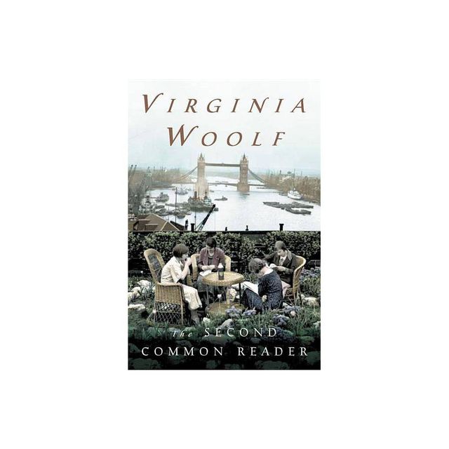 The Second Common Reader - (Virginia Woolf Library) Annotated by Virginia Woolf & Woolf (Paperback)