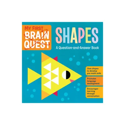 My First Brain Quest Shapes - (Brain Quest Board Books) by Workman Publishing (Board Book)