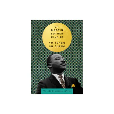 I Have a Dream - Yo Tengo Un Sueo (Spanish Edition) - (Essential Speeches of Dr. Martin Lut) by Martin Luther King (Hardcover)