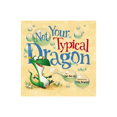 Not Your Typical Dragon - by Dan Bar-El (Hardcover)