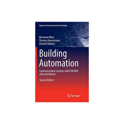 Building Automation - (Signals and Communication Technology) 2nd Edition by Hermann Merz & Thomas Hansemann & Christof Hbner (Paperback)