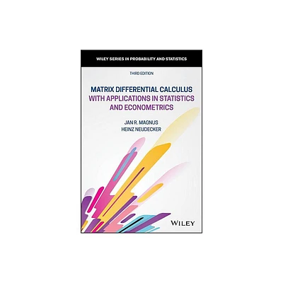 Matrix Differential Calculus 3 - (Wiley Probability and Statistics) 3rd Edition by Jan R Magnus & Heinz Neudecker (Hardcover)