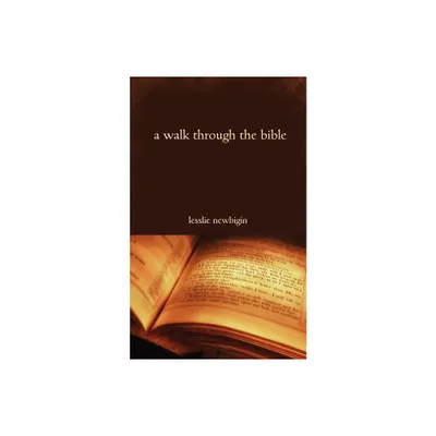 A Walk Through the Bible - by Lesslie Newbigin (Paperback)