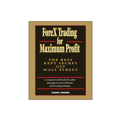 Forex Trading for Maximum Profit - by Raghee Horner (Hardcover)