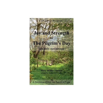 Joy and Strength for the Pilgrims Day - 21st Edition by Mary W Tileston (Paperback)