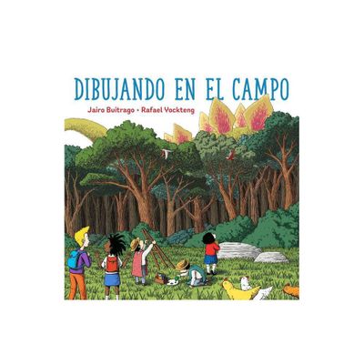 Dibujando En El Campo - (Aldana Libros) by Jairo Buitrago (Hardcover)