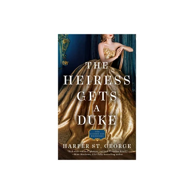 The Heiress Gets a Duke - (Gilded Age Heiresses) by Harper St George (Paperback)