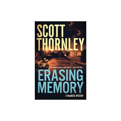 Erasing Memory - (MacNeice Mysteries) by Scott Thornley (Paperback)