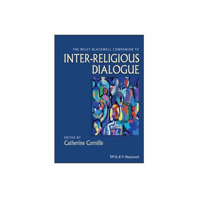 WB Companion Interreligious Di - (Wiley Blackwell Companions to Religion) by Catherine Cornille (Paperback)