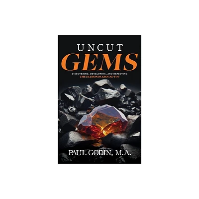 Uncut Gems - by Paul Godin (Paperback)