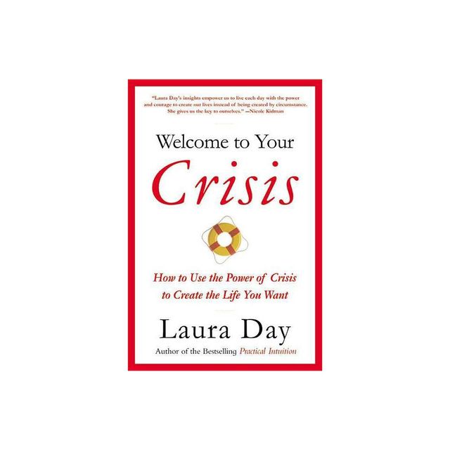 Welcome to Your Crisis - by Laura Day (Paperback)