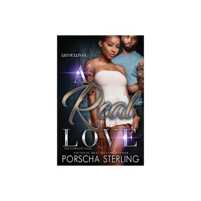 A Real Love - by Porscha Sterling (Paperback)